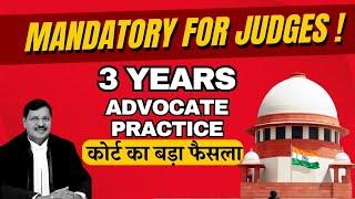 Supreme Court Brings Back 3-Year Practice Rule for Judiciary | Big Update for Judiciary Aspirants