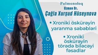 Xroniki öskürəyin yaranma səbəbləri ( Pulmonoloq Çağla Xurşud Hüseynova )