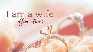 I am a Wife AFFIRMATIONS God Has Blessed Me | Slow Version *NEW*