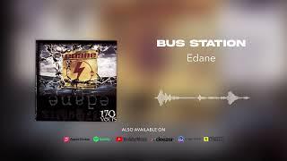 Edane - Bus Station (Official Audio)