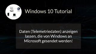 Was überträgt Windows 10 an Microsoft? Telemetriedaten anzeigen! Datenübertragung an Microsoft!