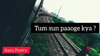 Sun paaoge kya / love shayari Status | Whatsapp Status| Aayu Poetry| Sad love story| Sad shayari