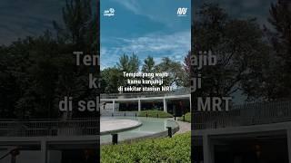 Tempat-tempat seru ini ada di sekitar Stasiun MRT lho! Yuk naik MRT Jakarta #mrtjakarta #ubahjakarta