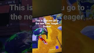 How to get to the new Eren Yeager Bunker￼ in Fortnite #fortnite #newseason #chapter4season2