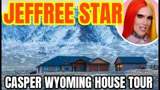JEFFREE STAR WYOMING HOUSE TOUR