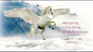 ALICORNS, UNICORNS AND PEGASUS EXPLAINED