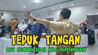 LAGU TEPUK TANGAN - Membuka Kelas MPLS Asyik Menyenangkan