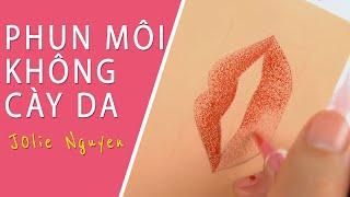 Hướng dẫn phun môi bị không cày da (MỚI NHẤT 2024) - Jolie Nguyen