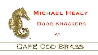 Michael Healy Door Knockers at Cape Cod Brass