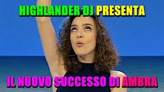 Highlander Dj presenta: il nuovo successo di Ambra