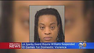 LA Sparks Guard Riquna Williams suspended 10 games for domestic violence