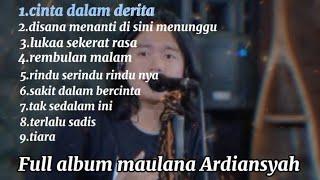 maulana ardiansyah full album|tanpa iklan