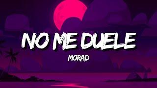 MORAD - NO ME DUELE (Letra/Lyrics)