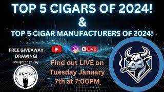 First Live of 2025:  Top 5 Cigars and Cigar Manufacturers from 2024