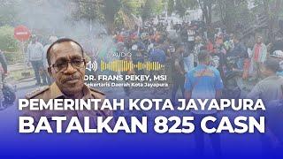 PEMERINTAH KOTA JAYAPURA BATALKAN 825 CASN