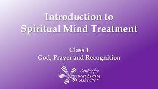 Introduction to Spiritual Mind Treatment Class 1