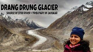 DRANG DRUNG GLACIER ~ Source of Stod river ~ A major tributary of ZANSKAR river