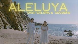 Dani Galera  & Geudene Moreira - ALELUYA (Oficial Videoclip)