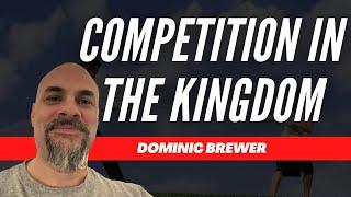 COMPETITION IN THE KINGDOM || HIS WILL FOR YOUR LIFE LLC