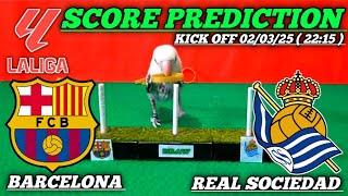 BARCELONA VS REAL SOCIEDAD || LA LIGA 2025 || SCORE PREDICTION