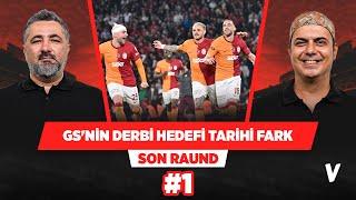 Galatasaray derbide Fenerbahçe'ye tarihi fark atmak istiyor | Serdar Ali, Ali Ece | Son Raund #1