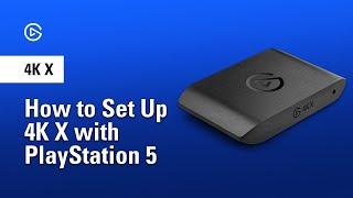 How to Capture PlayStation 5 with Elgato 4K X