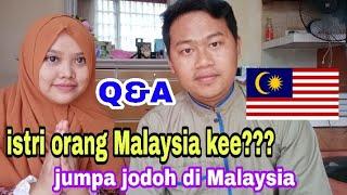 Q&A CERITA SAYA JUMPA JODOH DI MALAYSIA...!!!!