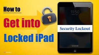 How to Get into a Locked iPad without Passcode If Forgot