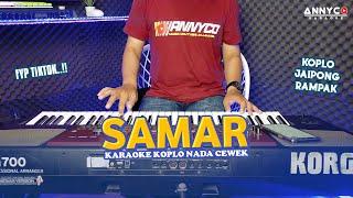 SAMAR KARAOKE KOPLO NADA CEWEK AUDIO MANTAP - ANNYCO KARAOKE