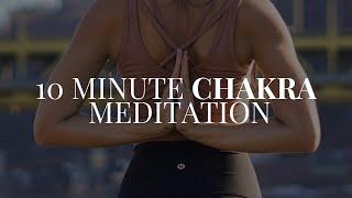 10 Minute Guided Meditation for Chakra Healing & Balancing