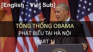 [Luyện nghe tiếng Anh] Bài phát biểu của Tổng thống Obama tại Hà Nội, 2016 - (Part 1 of 3)