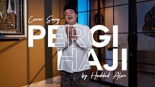 Pergi Haji - Haddad Alwi