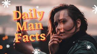 Man Facts 1 | Daily Facts About Men