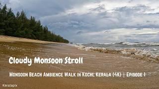 Cloudy Monsoon Stroll: Monsoon Beach Ambience Walk in Kochi, Kerala (4K) | Episode 1