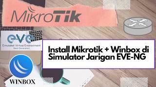 Install Mikrotik + Winbox di Simulator Jaringan EVE-NG (Tutorial Bahasa Indonesia)