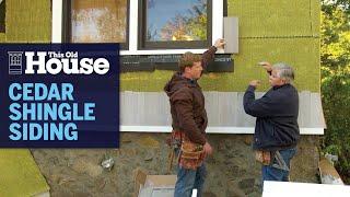 How to Install Cedar Shingle Siding | This Old House