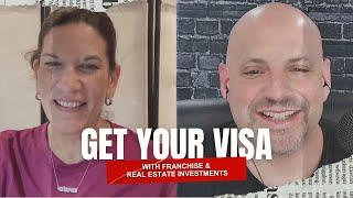 Get Your Visa with Franchise & Real Estate Investments