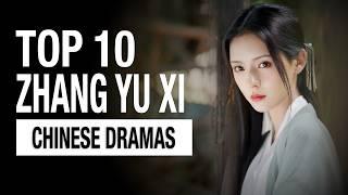 Top 10 Zhang Yuxi Dramas List | All Drama Eng Sub