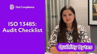 Quality Bytes by Dot Compliance - Ep 10 | ISO 13485 Audit Checklist