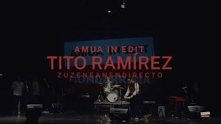 TITO RAMÍREZ // ZUZENEAN - EN DIRECTO - AMUA IN EDIT2021