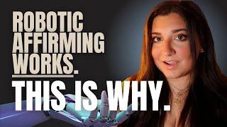 How To Manifest Using ROBOTIC AFFIRMING! (Yes, it really works)