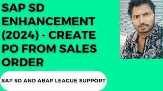 SAP SD Enhancement (2024) - Create PO from sales order