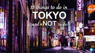 15 Things to do (and 4 NOT TO DO) in Tokyo - Japan Travel Guide