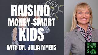 Raising Money-Smart Kids: Lessons from Dr. Julia Myers