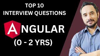 Top 10 Angular Interview Questions for Freshers & 0-2 Years Experience | Angular Interview Prep