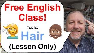 Free English Class! Topic: Hair! ️ (Lesson Only)