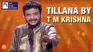 Tillana By T. M. Krishna | Carnatic Classical Music | Idea Jalsa | Art And Artistes