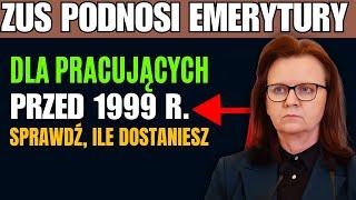  ZUS PODNOSI EMERYTURY dla pracujących przed 1999 r.! Sprawdź, ile dostaniesz!