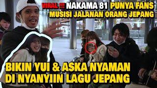 PARAH ! CEWE JEPANG NYAMAN DINYANYIIN LAGU JEPANG X SAHABAT NAKAMA 81