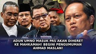 ADUN UMNO Masuk PAS Akan Diheret Ke Mahkamah! Begini Pengumuman Ahmad Maslan!